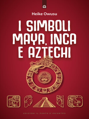 cover image of I simboli maya, inca e aztechi